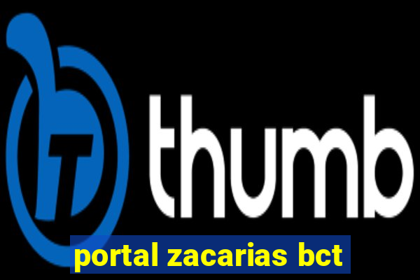 portal zacarias bct