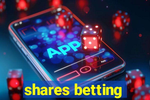 shares betting