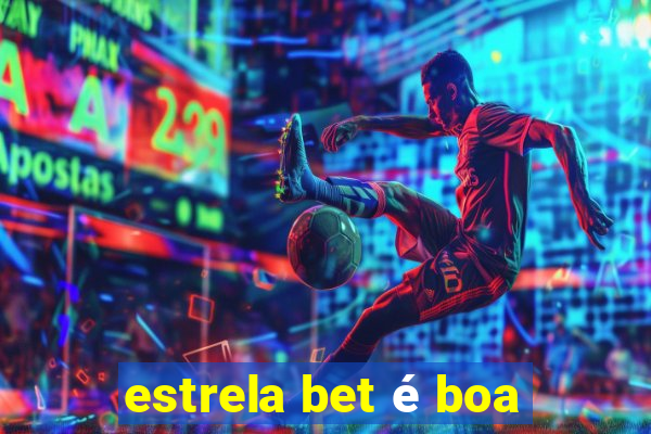 estrela bet é boa