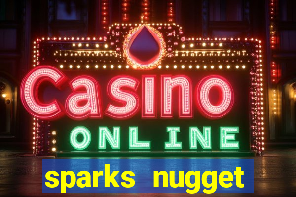 sparks nugget casino resort