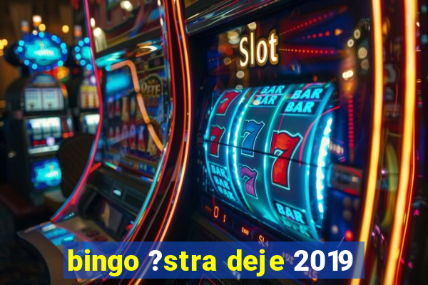 bingo ?stra deje 2019