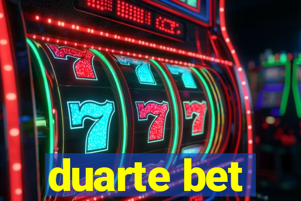 duarte bet