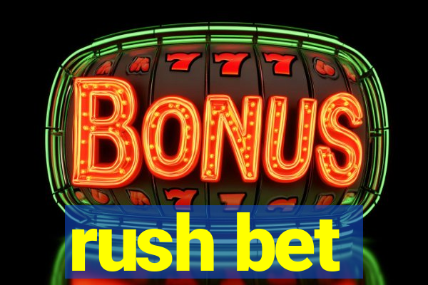 rush bet