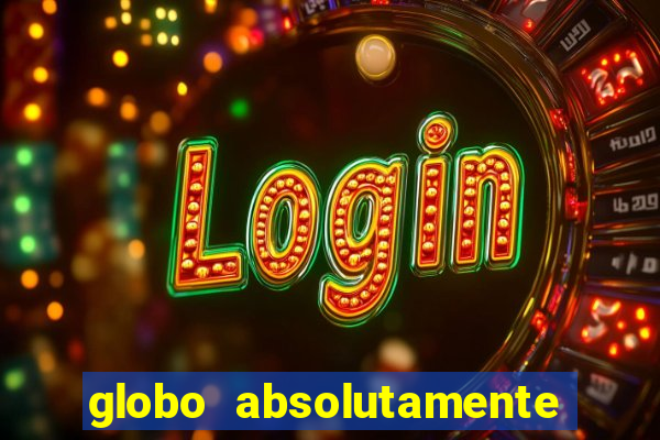 globo absolutamente tudo noticias