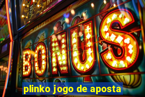 plinko jogo de aposta