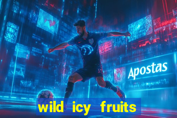 wild icy fruits slot free play