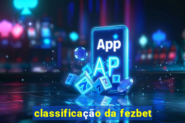 classificação da fezbet