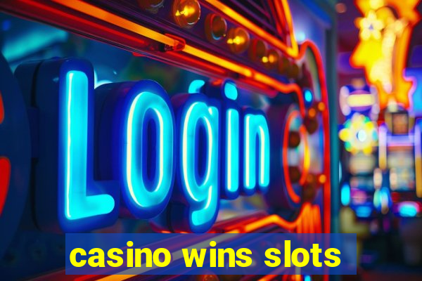 casino wins slots