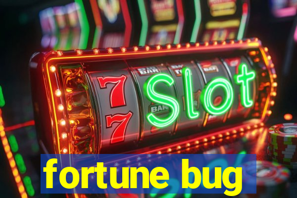 fortune bug