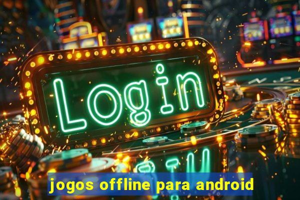 jogos offline para android