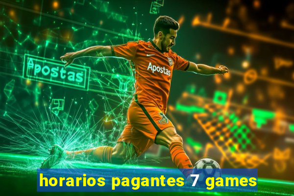 horarios pagantes 7 games