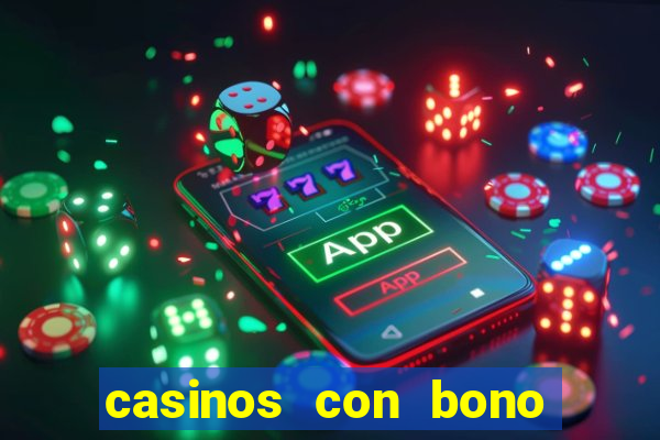 casinos con bono sin deposito