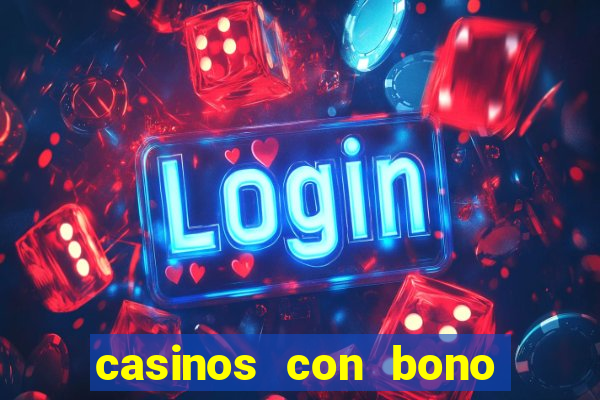 casinos con bono sin deposito