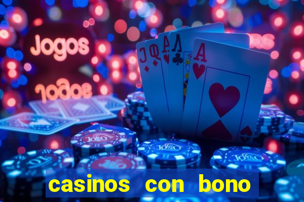 casinos con bono sin deposito