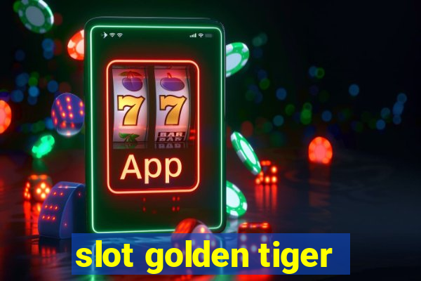 slot golden tiger