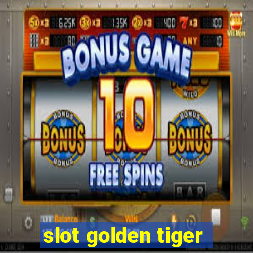 slot golden tiger