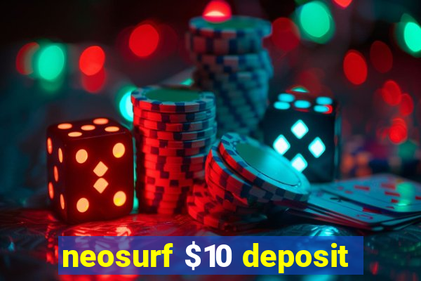 neosurf $10 deposit