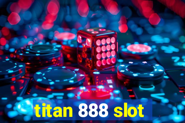 titan 888 slot