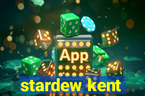 stardew kent