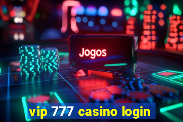 vip 777 casino login