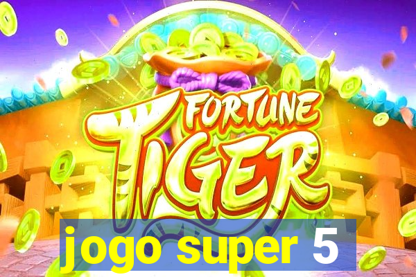 jogo super 5