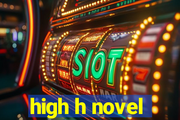 high h novel