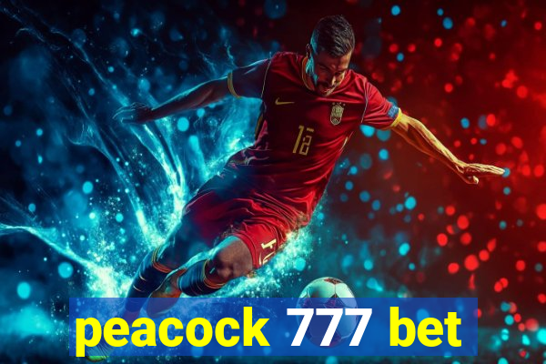 peacock 777 bet