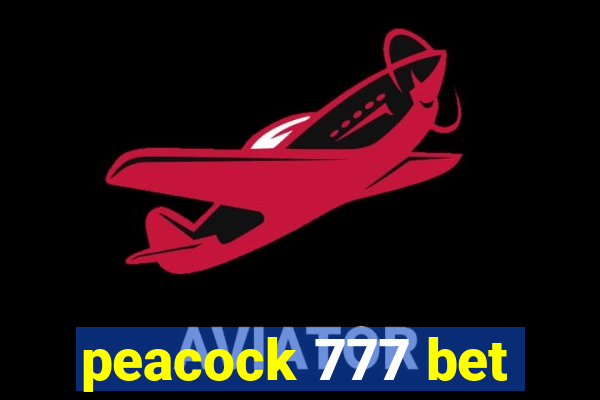 peacock 777 bet