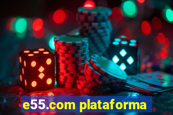 e55.com plataforma