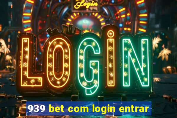 939 bet com login entrar