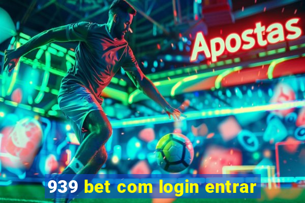 939 bet com login entrar