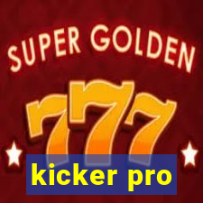 kicker pro