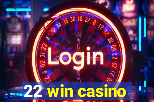 22 win casino