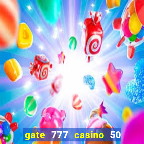 gate 777 casino 50 free spins