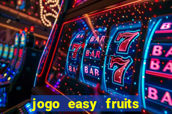 jogo easy fruits paga mesmo