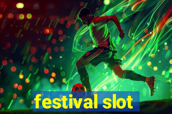 festival slot