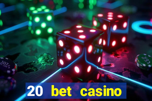 20 bet casino bonus code