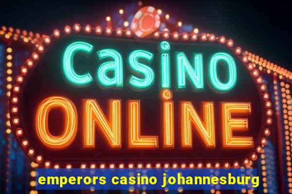 emperors casino johannesburg