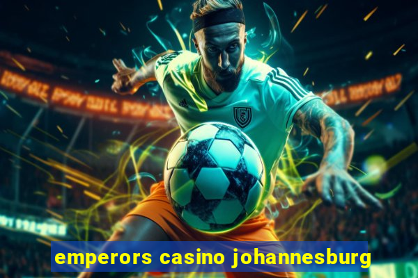 emperors casino johannesburg