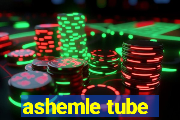 ashemle tube