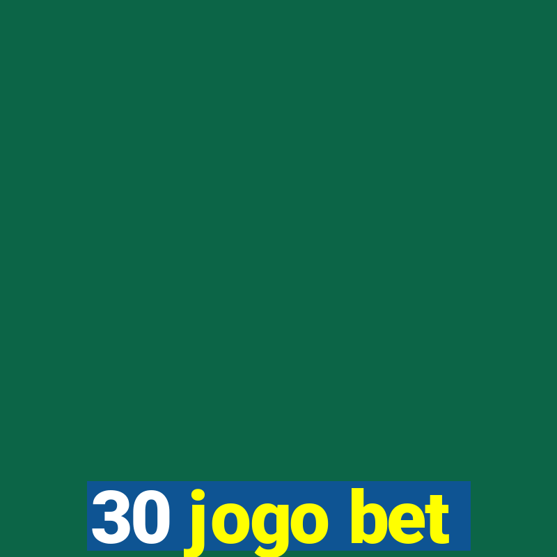 30 jogo bet