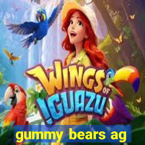 gummy bears ag