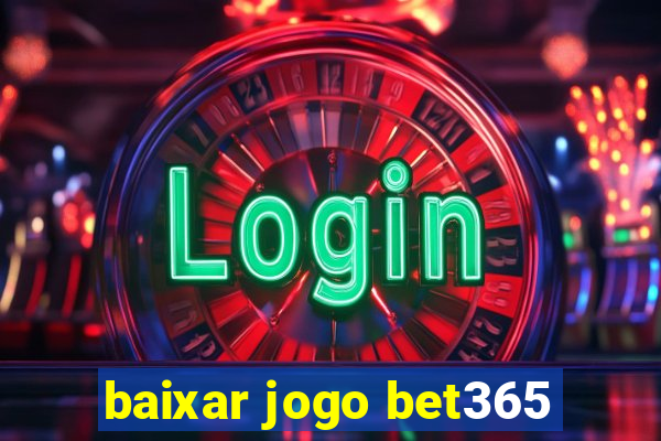 baixar jogo bet365