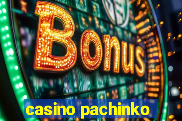 casino pachinko