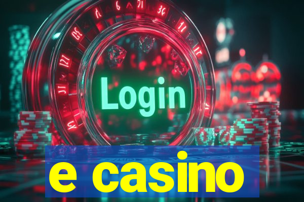 e casino