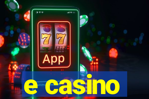 e casino