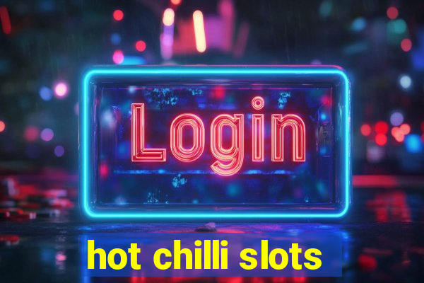 hot chilli slots