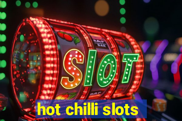 hot chilli slots