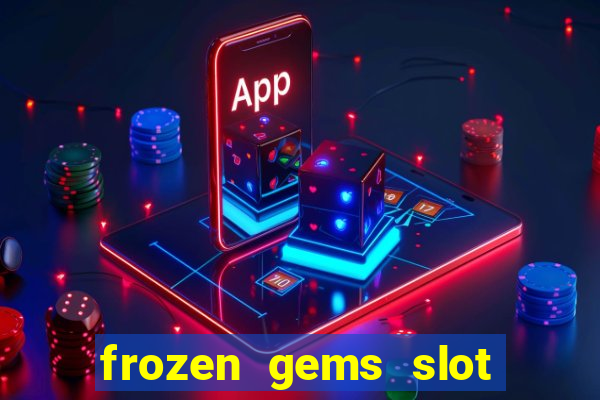 frozen gems slot free play