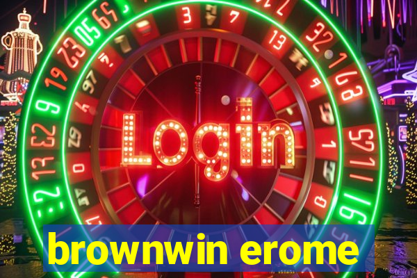 brownwin erome